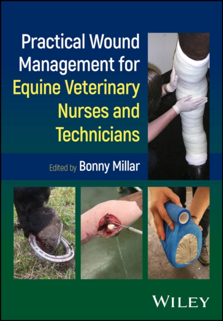 Practical Wound Management for Equine Veterinary Nurses and Technicians
