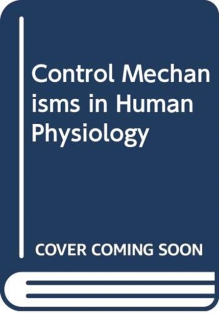 Control Mechanisms in Human Physiology