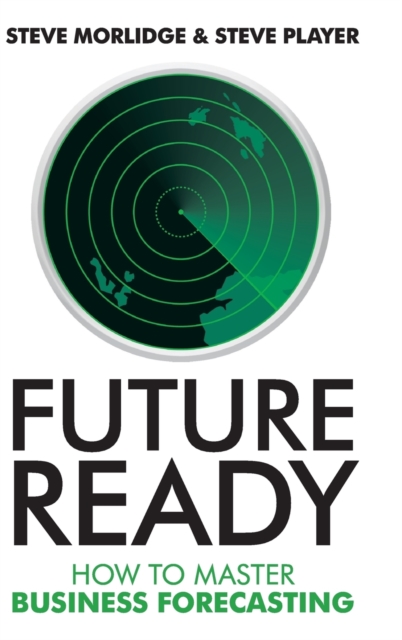 Future Ready - How to Master Business Forecasting
