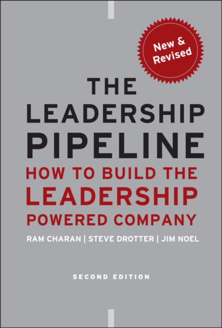 Leadership Pipeline - How to Build the Leadership-Powered Company, 2e
