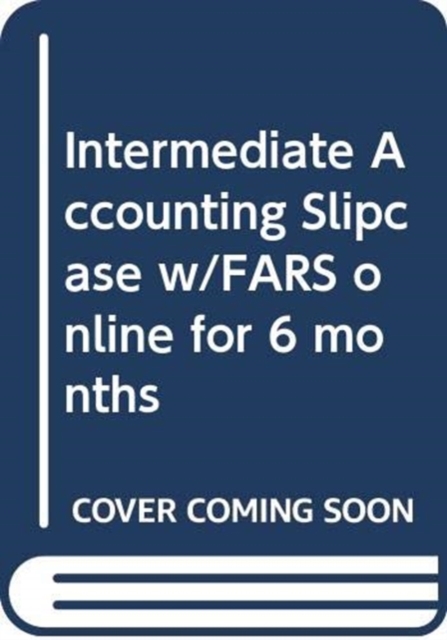 Intermediate Accounting Slipcase w/FARS online for 6 months