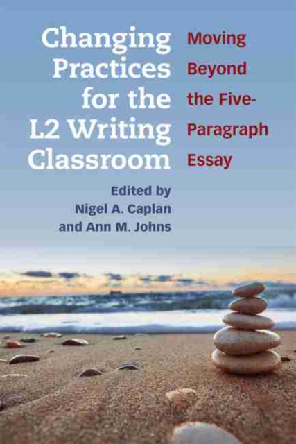 Changing Practices for the L2 Writing Classroom