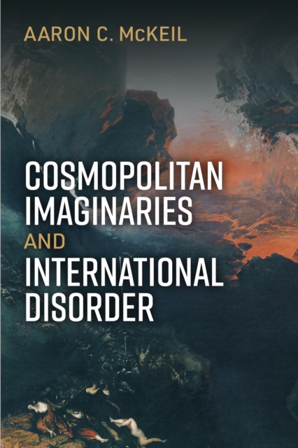 Cosmopolitan Imaginaries and International Disorder