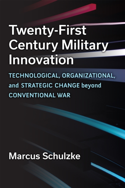 Twenty-First Century Military Innovation