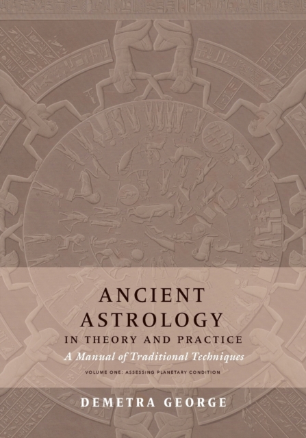 Ancient Astrology in Theory and Practice