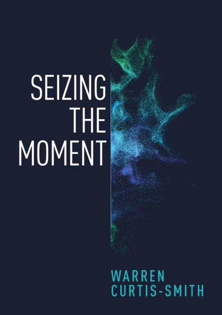 Seizing the Moment