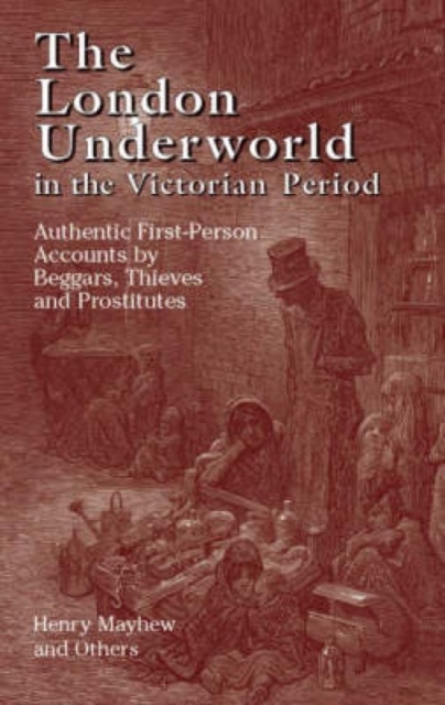 London Underworld in the Victorian Period: v. 1