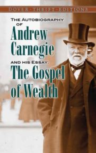 Autobiography of Andrew Carnegie and His Essay