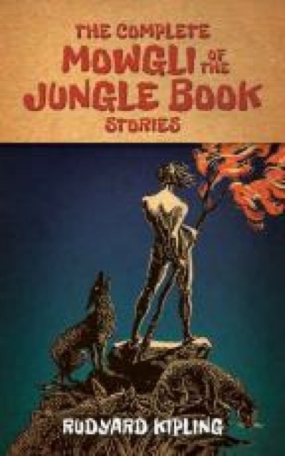 The Complete Mowgli of the Jungle Book Stories