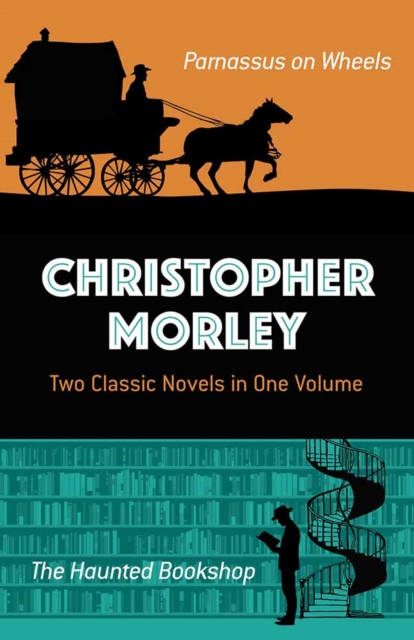 Christopher Morley: Two Classic Novels in One Volume