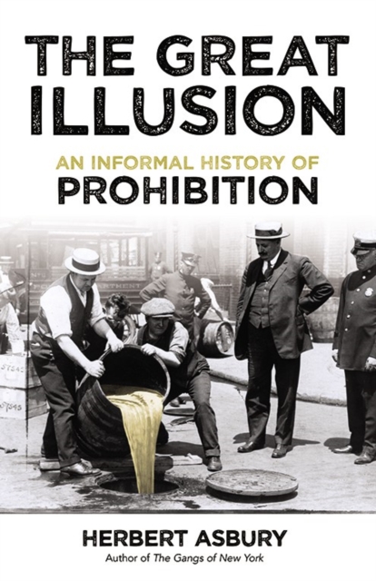 Great Illusion: An Informal History of Prohibition