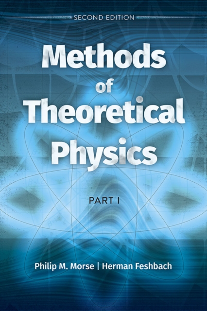 Methods of Theoretical Physics: Part I: Seco