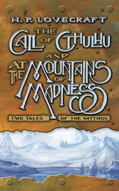 The Call of Cthulhu and at the Mountains of Madness: Two Tales of the Mythos