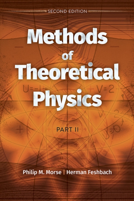 Methods of Theoretical Physics: Part II: Seco