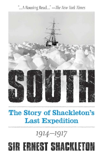 South: The Story of Shackleton's Last Expedition 1914-1917