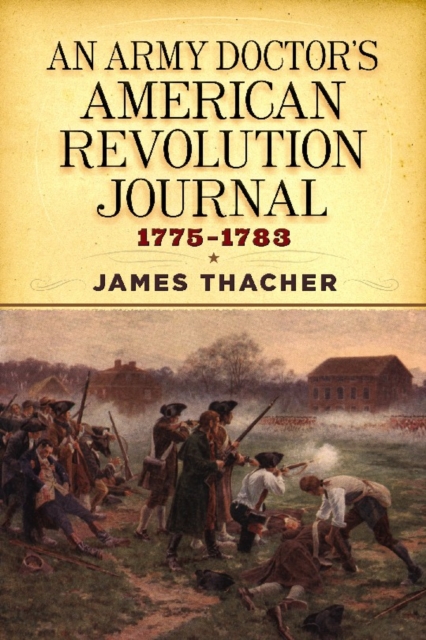 Army Doctor's American Revolution Journal, 1775-1783