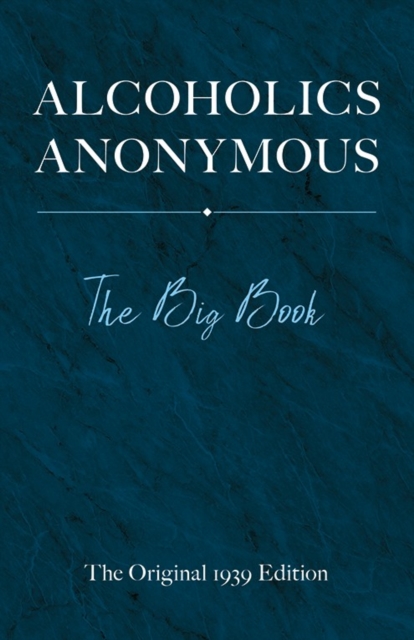 Alcoholics Anonymous: The Big Book