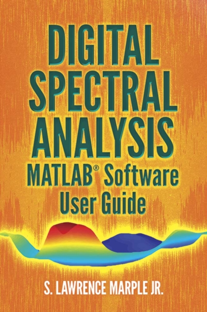 Digital Spectral Analysis MATLAB (R) Software User Guide