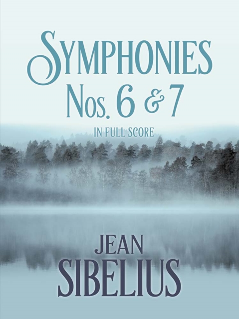 Symphonies Nos. 6 and 7 in Full Score