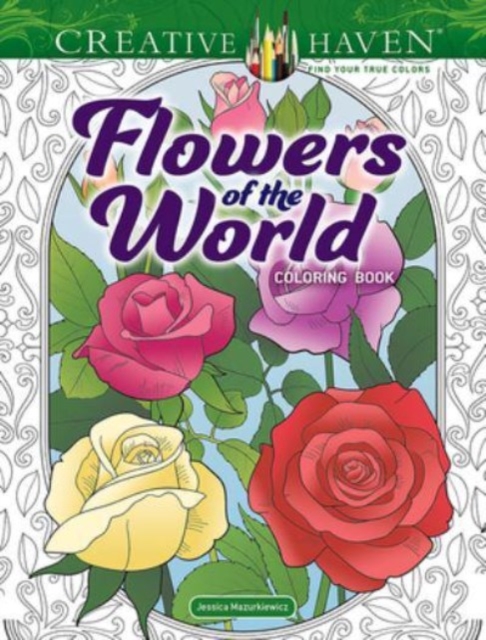 Creative Haven Flowers of the World Coloring Book