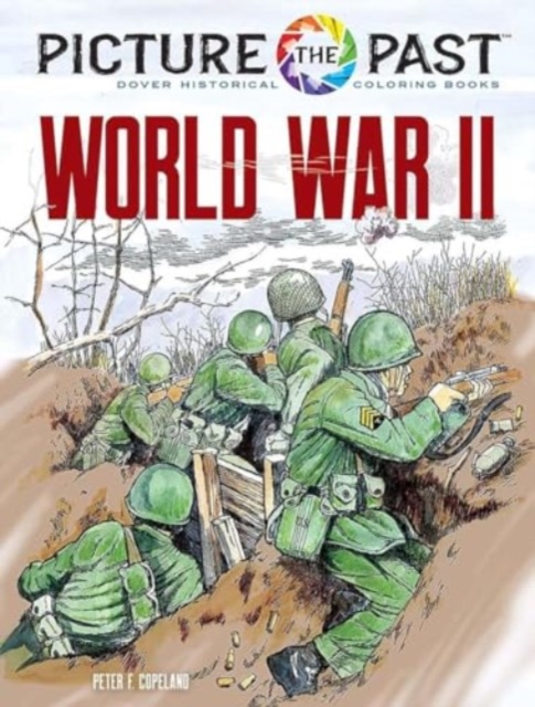 Picture the Past: World War II: Historical Coloring Book