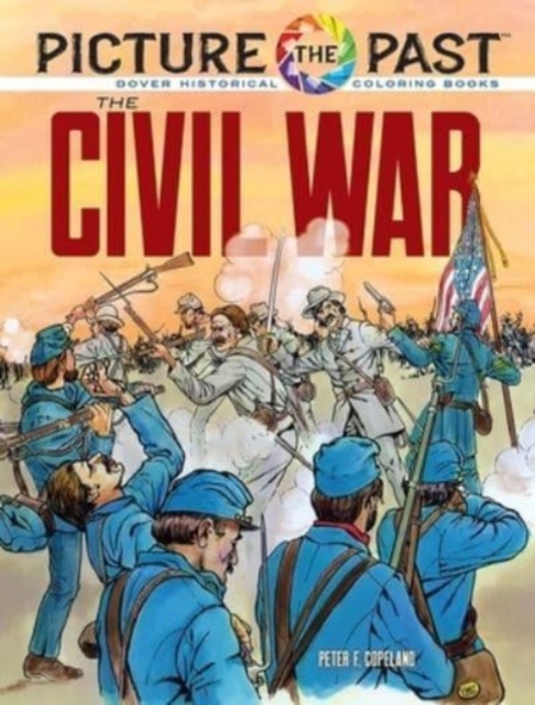 Picture the Past: the Civil War: Historical Coloring Book