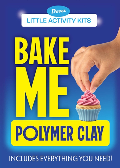 Little Activity Kits: Bake Me Polymer Clay