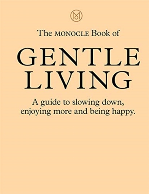 Monocle Book of Gentle Living