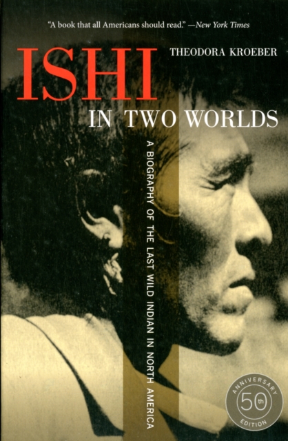 Ishi in Two Worlds, 50th Anniversary Edition