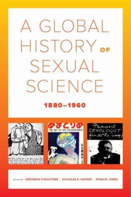 Global History of Sexual Science, 1880–1960