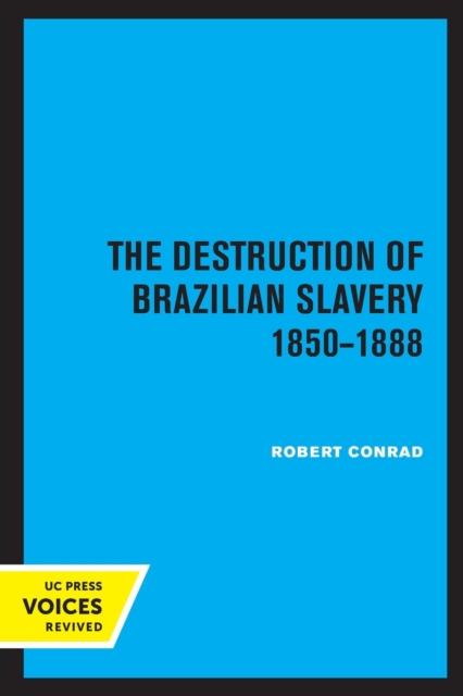 Destruction of Brazilian Slavery 1850 - 1888