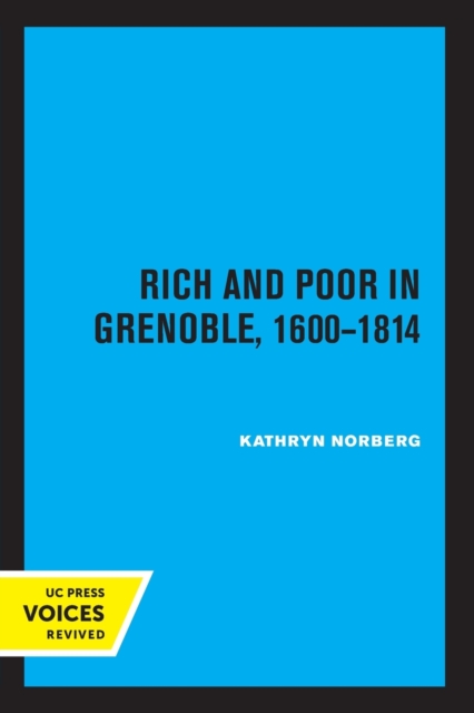 Rich and Poor in Grenoble 1600 - 1814