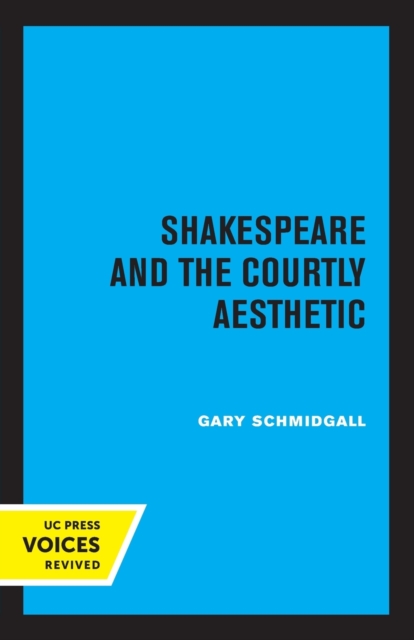 Shakespeare and the Courtly Aesthetic