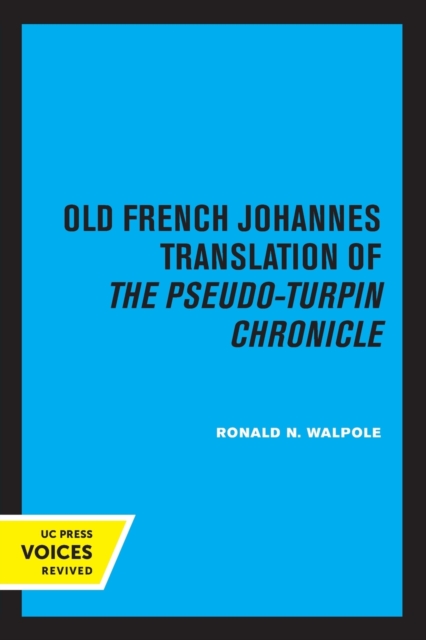 Old French Johannes Translation of the Pseudo-Turpin Chronicle