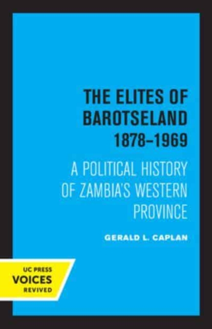 Elites of Barotseland 1878-1969