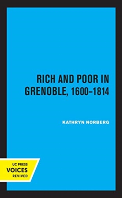 Rich and Poor in Grenoble 1600 - 1814