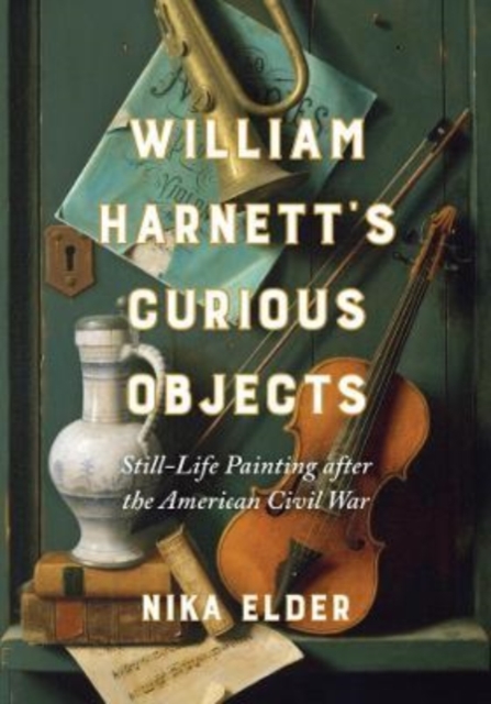 William Harnett's Curious Objects