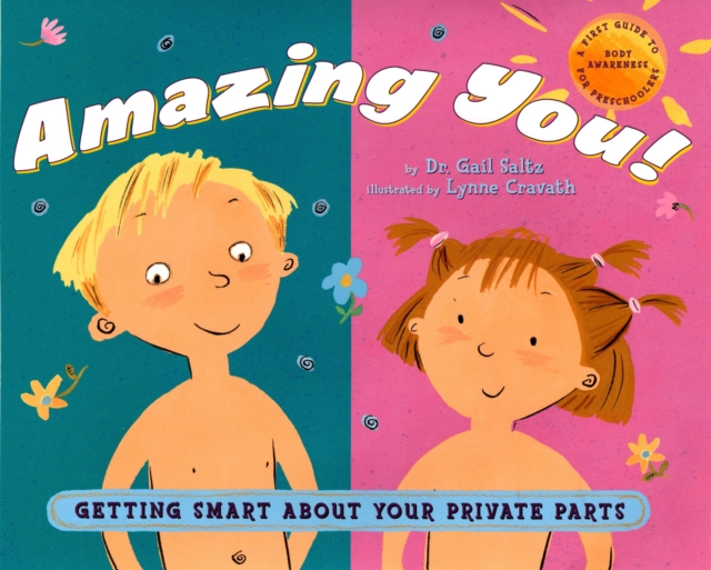 Amazing You!: Getting Smart About Your Private Parts