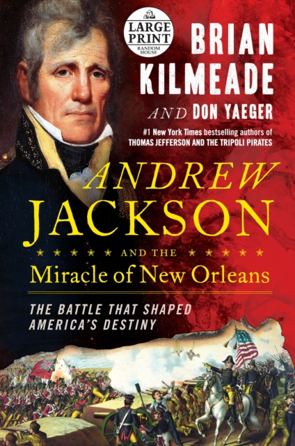 Andrew Jackson and the Miracle of New Orleans