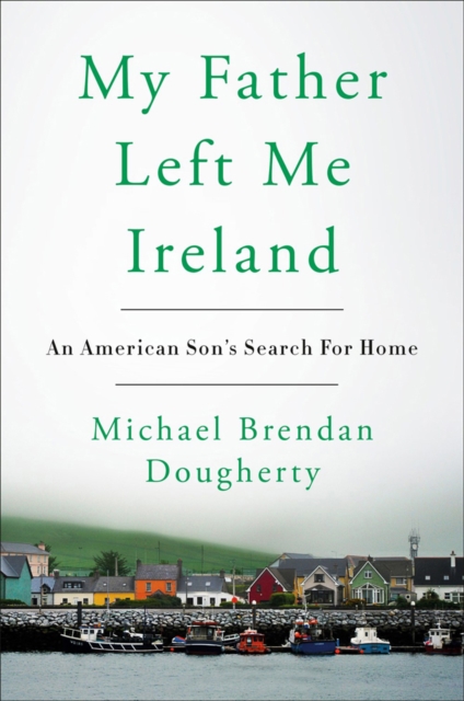 My Father Left Me Ireland