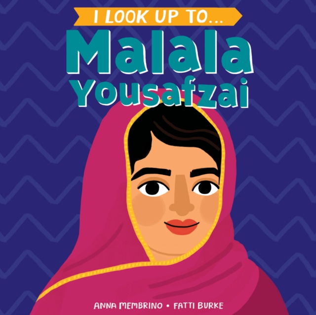 I Look Up To...Malala Yousafza