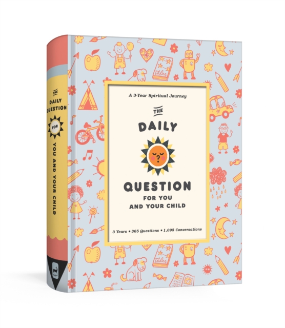 Daily Question for you and your Child: A Three-Year Spiritual Journal