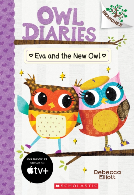 Eva and the New Owl: A Branches Book (Owl Diaries #4)