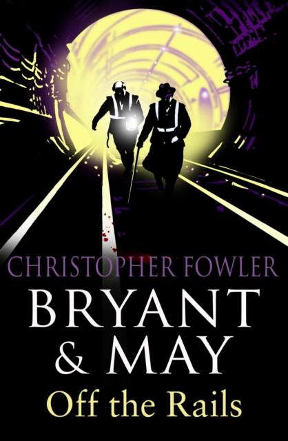Bryant and May Off the Rails (Bryant and May 8)