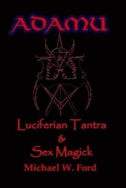 ADAMU - Luciferian Sex Magick - Ahriman Edition