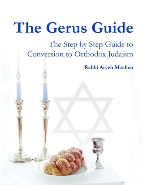 Gerus Guide - The Step By Step Guide to Conversion to Orthodox Judaism