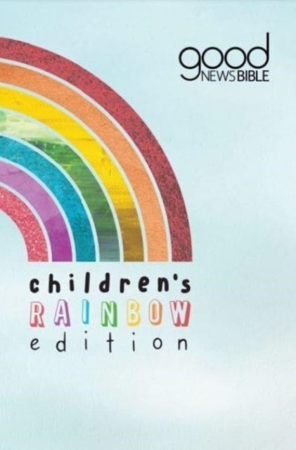 Good News Bible - Children's Rainbow Edition