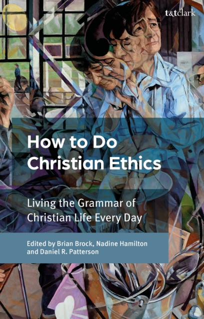 How To Do Christian Ethics