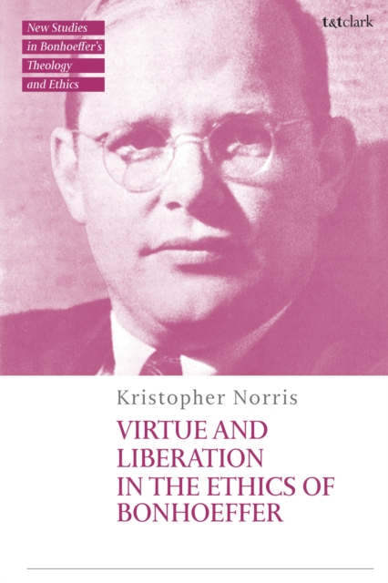 Virtue and Liberation in the Ethics of Bonhoeffer