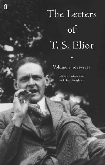 Letters of T. S. Eliot Volume 2: 1923-1925